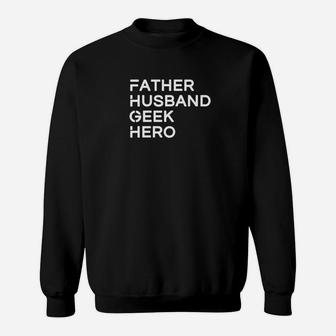 Father Husband Geek Hero Funny Nerd Father Sweat Shirt - Seseable