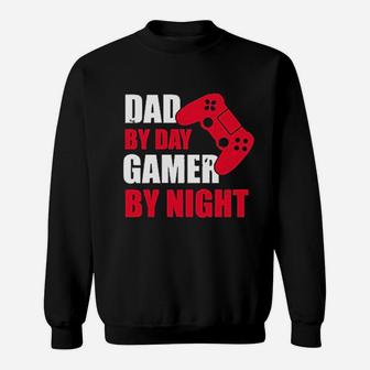 Fathers Day Dad By Day Gamer By Night Sweat Shirt - Seseable