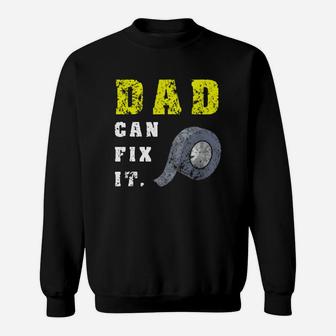 Fathers Day Dad Can Fix It Sweat Shirt - Seseable
