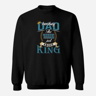 Fathers Day Hockey Dad The Title Just Above King Sweat Shirt - Seseable