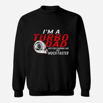 Fathers Day I Am A Turbo Dad Definition Faster Car Racing Sweat Shirt - Seseable