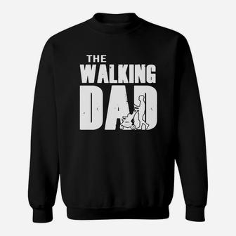 Fathers Day - The Walking Dad, dad birthday gifts Sweat Shirt - Seseable