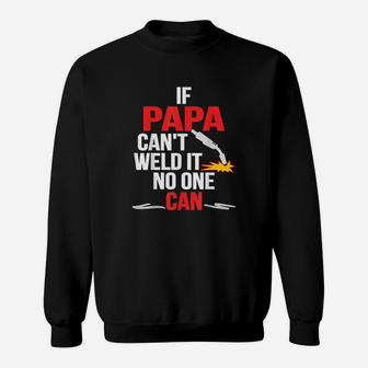 Fathers Day Welder Dad Men Wife Daughter Son Sweat Shirt - Seseable