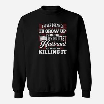 Fathers Day Worlds Hottest Husband S Men Gifts Sweat Shirt - Seseable