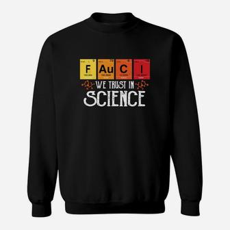 Fauci We Trust In Science Sweat Shirt - Seseable