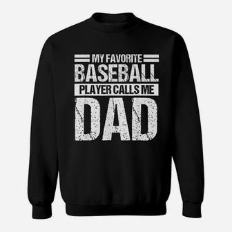 Favorite Baseball Player Calls Me Dad Fathers Day Gift Sweat Shirt - Seseable