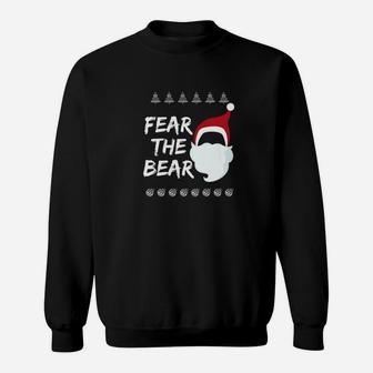 Fear The Bear Santas Beard And Christmas Hat Joke Sweat Shirt - Seseable