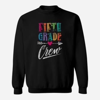 Fifth Grade Crew Teacher Students First Day 5th Grade Sweat Shirt - Seseable