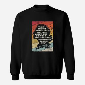 Fight For The Things You Care About Notorious Sweat Shirt - Seseable