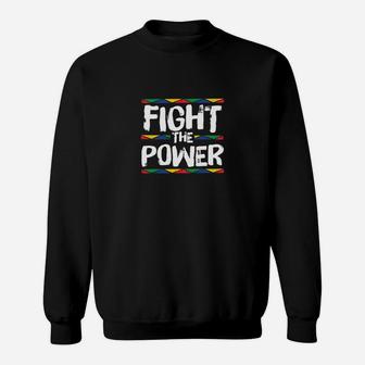 Fight The Power African Pride History Heritage Sweat Shirt - Seseable