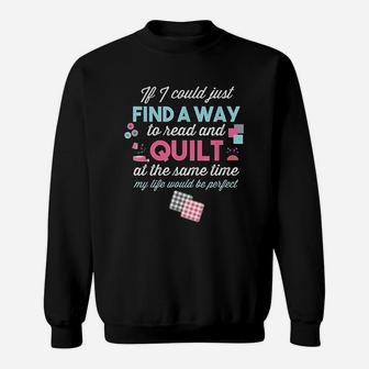 Find A Way Quilter Gift Book Lover Gift Sweat Shirt - Seseable