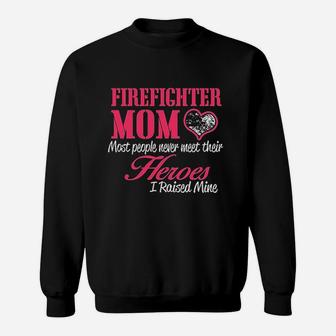 Firefighter Mom I Raised My Hero Proud First Sweat Shirt - Seseable