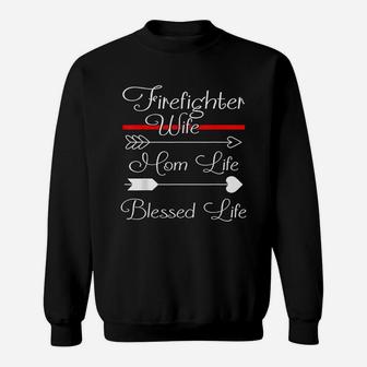 Firefighter Wife Mom Life Blessed Life Sweat Shirt - Seseable
