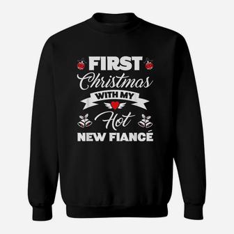 First Christmas With My Hot New Fiance Sweat Shirt - Seseable