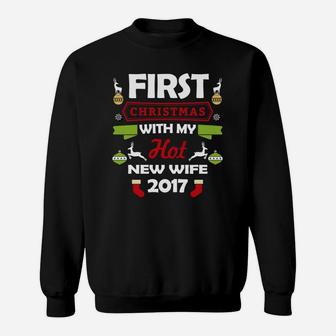 First Christmas With My Hot New Wife 2017 Gift Sweat Shirt - Seseable