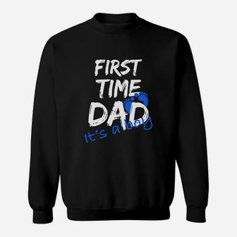 First Time Dad It's A Boy Sweat Shirt - Seseable