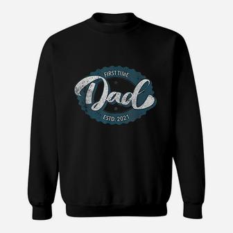First Time Dad Promoted To Daddy Est 2021 Sweat Shirt - Seseable