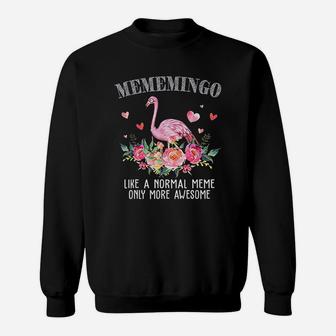 Flamingo Mememingo Like A Normal Meme Gifts Funny Grandma Sweatshirt - Seseable