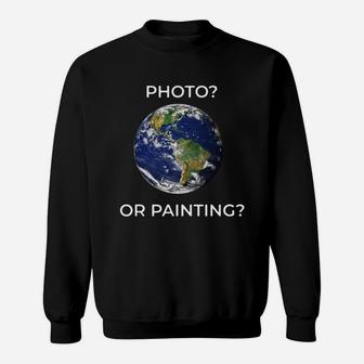 Flat Earth New Theoty Or Relativity - Photo Or Painting Sweatshirt - Seseable