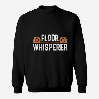 Flooring Installer Whisperer Funny Carpet Contractor Gift Sweat Shirt - Seseable
