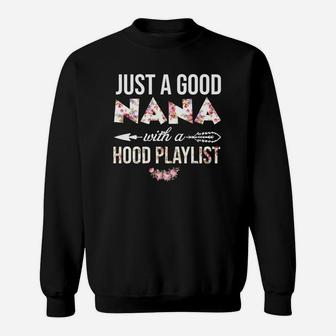 Floral Just A Good Nana With A Hood Playlist Saying Sweat Shirt - Seseable