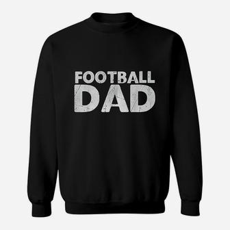 Football Dad For Men Birthday Day Gift For Dad Sweat Shirt - Seseable