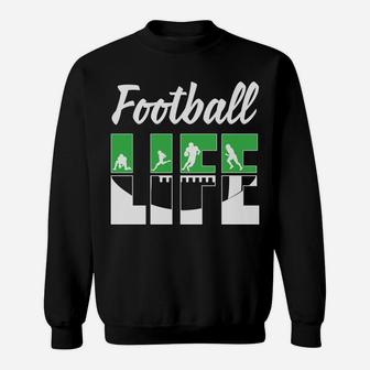 Football Life Football Team Players The Best Sport Gift Sweatshirt - Seseable