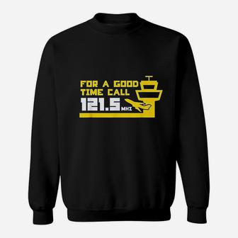 For A Good Time Call 121 5 Funny Air Traffic Control Sweat Shirt - Seseable