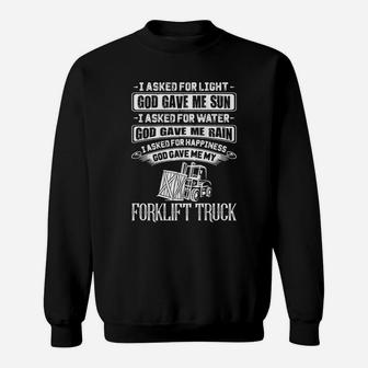 Forklift Operator I Asked For Happiness Forklift Driver Sweat Shirt - Seseable