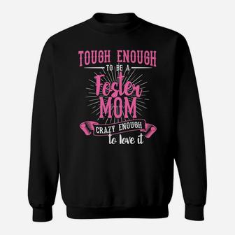 Foster Mom Tough Enough To Be A Foster Mom Sweat Shirt - Seseable