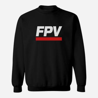 Fpv - Funny Drone Enthusiast Pilot Tshirt Sweatshirt - Seseable