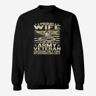 Freedom Isnt Free Proud Wife Of An Army Veteran Spouse Sweat Shirt - Seseable