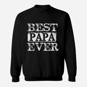 Fresh Best Papa Ever Fathers Day Papa Gifts For Grandpa Sweat Shirt - Seseable