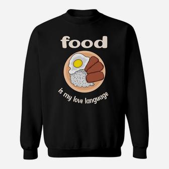 Fried Egg Ham With Rice Food Is My Love Language Sweatshirt - Seseable
