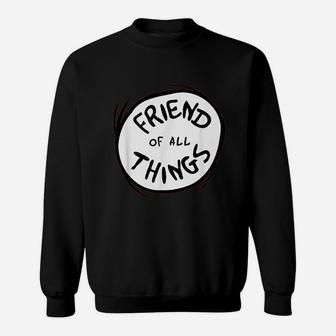 Friend Of All Things, best friend christmas gifts, birthday gifts for friend, friend christmas gifts Sweat Shirt - Seseable