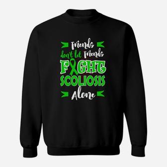 Friends Don't Let Friends Fight Scoliosis Alone T-shirt Sweatshirt - Seseable