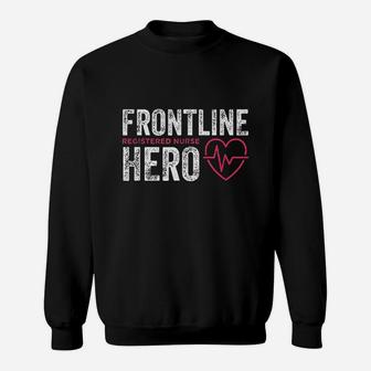 Frontline Hero Registered Nurse Frontline Essential Worker Sweat Shirt - Seseable