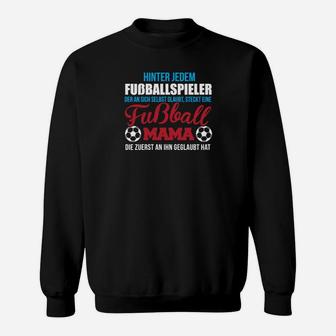 Fußball Mama Sweatshirt: Zuerst Geglaubt Spruch für Mütter - Seseable