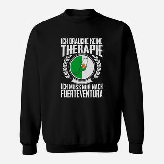 Fuerteventura Therapie Sweatshirt Ich brauch nur Fuerteventura Reiselaune - Seseable