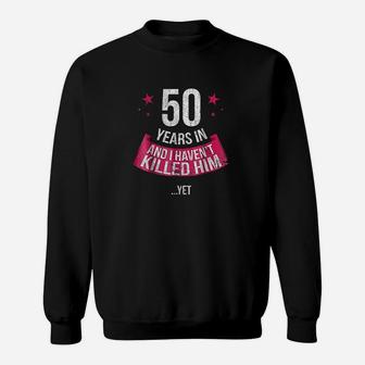 Funny 50th Wedding Anniversary Wife 50 Years Married Sweat Shirt - Seseable