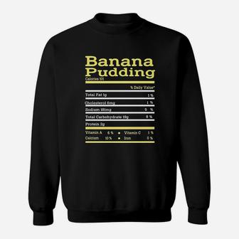 Funny Banana Pudding Nutrition Fact Thanksgiving Christmas Sweat Shirt - Seseable