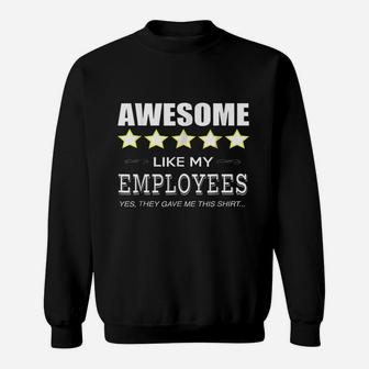Funny Boss Gift Awesome Like My Employees Sweat Shirt - Seseable