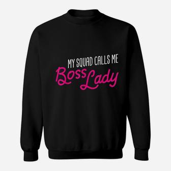 Funny Boss Gift My Squad Calls Me Boss Lady Sweat Shirt - Seseable