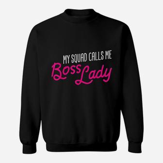 Funny Boss Gift My Squad Calls Me Boss Lady Sweat Shirt - Seseable