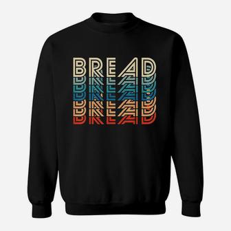 Funny Bread Retro Vintage Carb Gluten Food Lover Sweat Shirt - Seseable