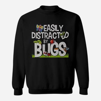 Funny Bug Insects Easily Distracted By Bugs Science Sweat Shirt - Seseable