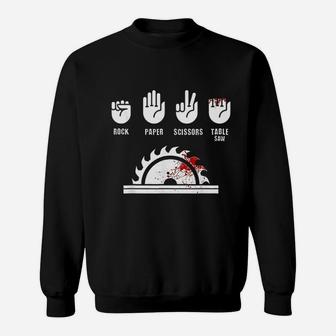 Funny Carpenter Gifts Rock Paper Scissors Table Saw Sweatshirt - Seseable