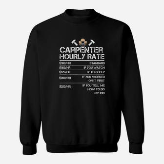 Funny Carpenter Hourly Rate Wood Working Labor Rates Sweat Shirt - Seseable