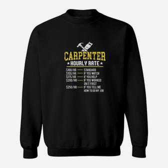 Funny Carpenter Hourly Rate Woodworker Union Labor Rate Sweat Shirt - Seseable