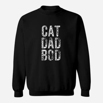 Funny Cat Dad Bod Pet Owner Fitness Gym Gift Sweat Shirt - Seseable